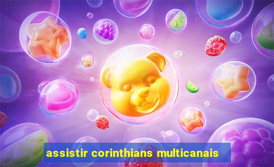 assistir corinthians multicanais